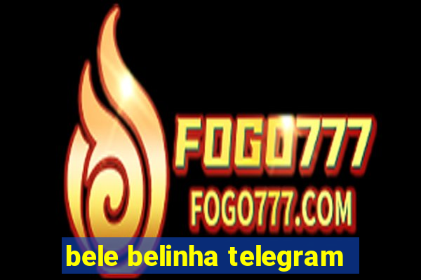 bele belinha telegram